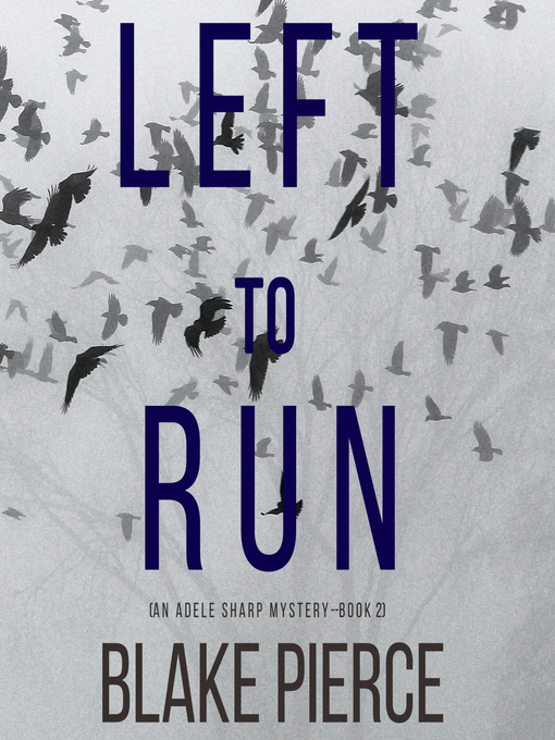 Title details for Left To Run by Blake Pierce - Available